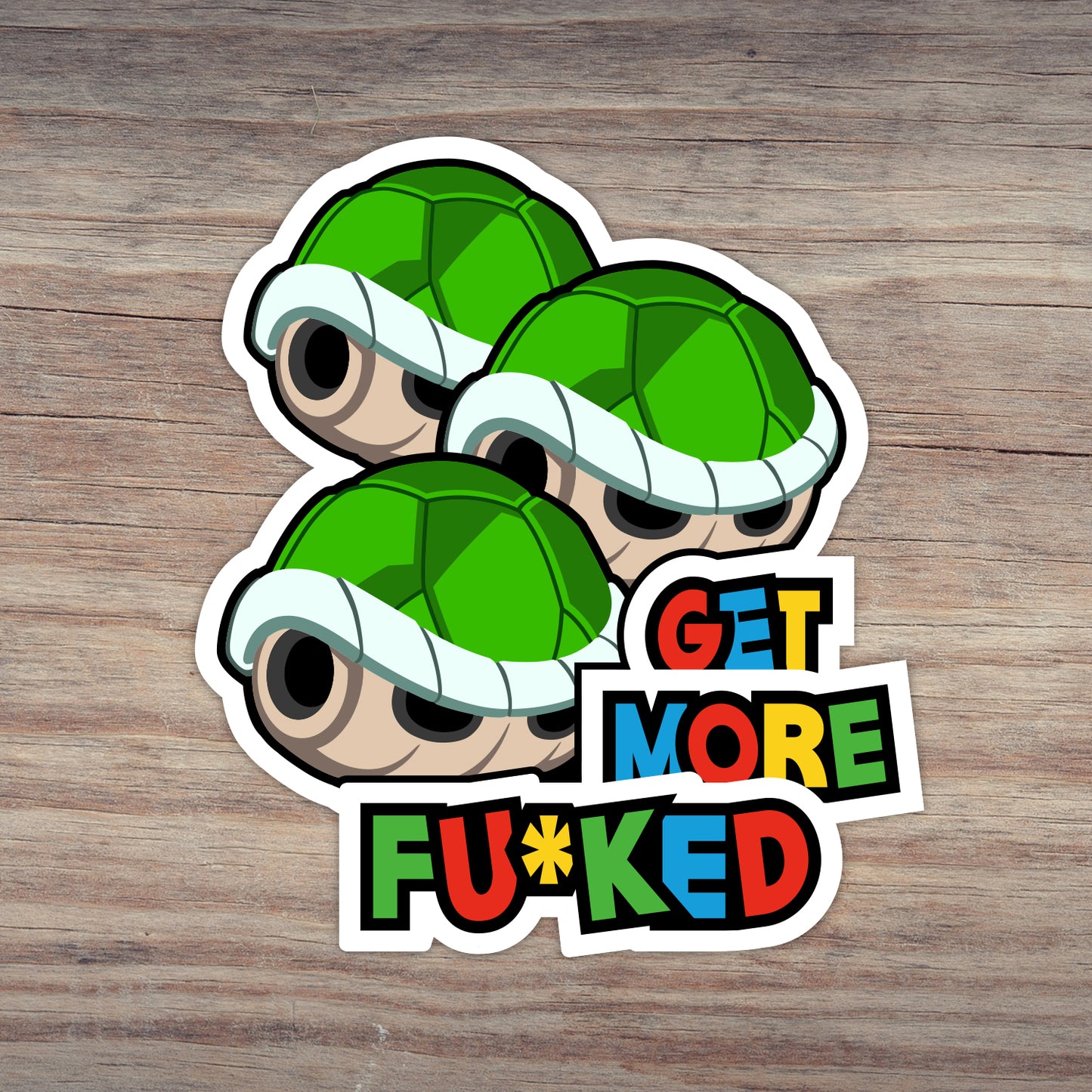Get More Fuked Triple Green Shell Sticker